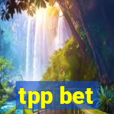tpp bet